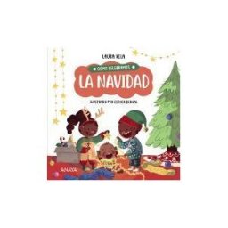 ANAYA INFANTIL Y JUVENIL Cómo Celebramos La Navidad