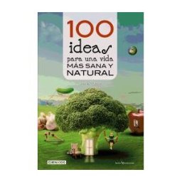 Lectio Ediciones 100 Ideas Para Una Vida Más Sana Y Natural