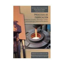 UNIVERSIDAD DE SEVILLA. SECRETARIADO DE PUBLICACIONES Procesos De Fabricacion