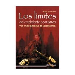 última Línea Los Límites Del Crecimiento Económico Y La Crisis De Ideas De La Izquierda