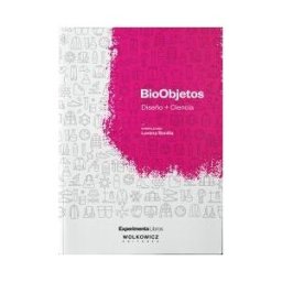 Experimenta Bioobjetos: Diseño + Ciencia.