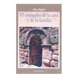 Eunsa. Ediciones Universidad de Navarra El Evangelio De La Casa Y De La Familia