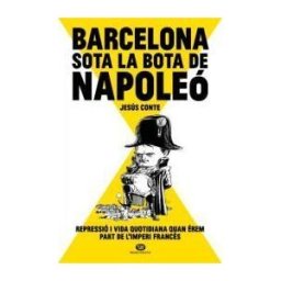 Tibidabo Ediciones, S.A. Barcelona Sota La Bota De Napoleó