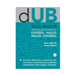 Publicacions i Edicions de la Universitat de Barcelona Diccionario-guía De Traducción: Español-inglés, Inglés-español