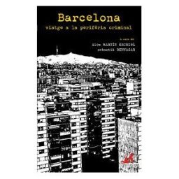 Editorial Alrevés S.L Barcelona, Viatge A La Perifria Criminal