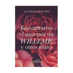 Servicios Editoriales Generales Costa Blanca S.L. Encontraron El Amor Por Un Willeme Y Otros Relatos