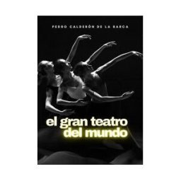 CERVANTES DIGITAL El Gran Teatro Del Mundo