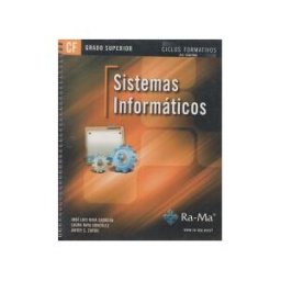 Ra-Ma S.A. Editorial y Publicaciones Sistemas Informáticos (grado Superior)