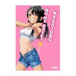 Editorial Ivrea No Me Rayes, Nagatoro 16