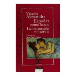 Castalia Ediciones Espadas Como Labios. La Destrucción O El Amor