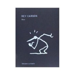 EDICIONES LA CúPULA Rey Carbón