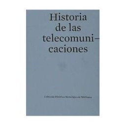 Fundación Telefónica Historia De Las Telecomunicaciones