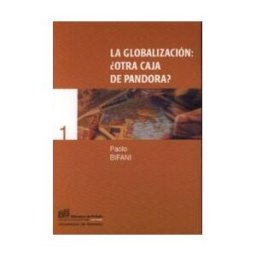Editorial Universidad de Granada La Globalización: otra Caja De Pandora?