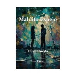 Terra Ignota Ediciones Maldito Espejo