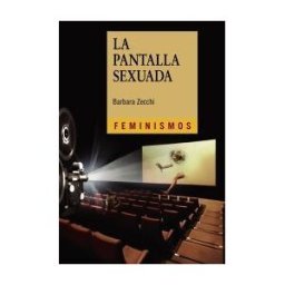 Ediciones Cátedra, S.A. La Pantalla Sexuada