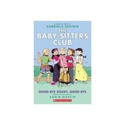 Scholastic Good-bye Stacey, Good-bye: A Graphic Novel (the Baby-sitters Club #11) (adapted Edition)