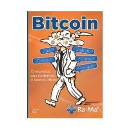 Ra-Ma S.A. Editorial y Publicaciones Bitcoin. qué? cómo? cúando? dónde? por Qué?
