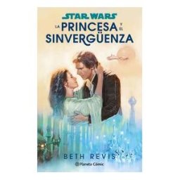 Planeta Cómic Star Wars. La Princesa Y El Sinvergenza (novela)