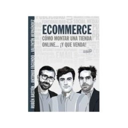 ANAYA MULTIMEDIA Ecommerce. Cómo Montar Una Tienda Online... y Que Venda!