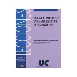 Editorial Universidad de Cantabria Fraude Y Corrupción En La Arquitectura Del Siglo De Oro
