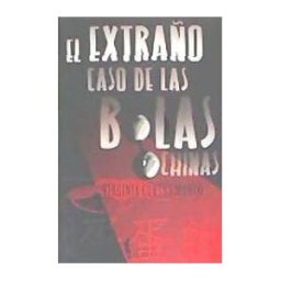 Ediciones Rubeo El Extraño Caso De Las Bolas Chinas