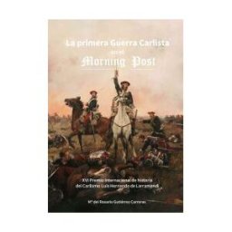 Doce Calles La Primera Guerra Carlista En El Morning Post (1833 - 1840)