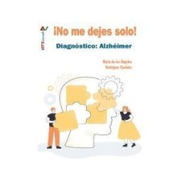 Popular, S.a No Me Dejes Solo! Diagnóstico: Alzheimer