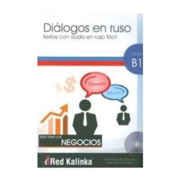 Escuela de Ruso Red Kalinka Diálogos En Ruso Fácil B1 Para Negocios (con Cd Mp3)