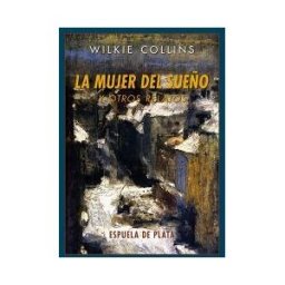 Ediciones Espuela de Plata La Mujer Del Sueño Y Otros Relatos