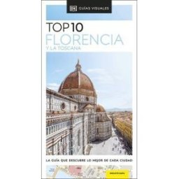 DK Guía Top 10 Florencia Y La Toscana (guías Visuales Top 10)