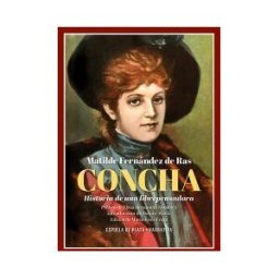 Ediciones Espuela de Plata Concha. Historia De Una Librepensadora