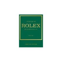 Welbeck Publishing Group Limited Little Book Of Rolex: The Story Behind The Iconic Brand