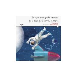 Algar libros S.L.U. lo Que Nos Gusta Viajar Por Aire, Por Tierra O Mar!