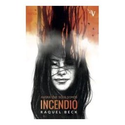 Valparaíso Ediciones Ahora Que Sólo Somos Incendio