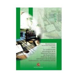 Ministerio de Defensa. Subdirección General de Publicaciones y La Construcción Sociológica De La Identidad Europea De Seguridad Y Defensa: La Gestión Estratégica De La Imagen