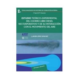 Editorial Reverté Estudio Teórico-experimental Del Chorro Libre Diesel No Evaporativo Y De Su Interacción Con El Movimiento Del Aire