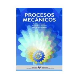 Universidad del País Vasco. Servicio Editorial=Euskal Herriko Procesos Mecánicos