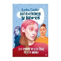LA ESFERA DE LOS LIBROS, S.L. Rebeldes Y Libres