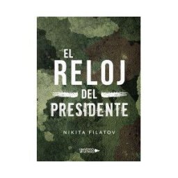 UNIVERSO DE LETRAS El Reloj Del Presidente