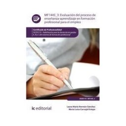IC Editorial Evaluación Del Proceso De Enseñanza-aprendizaje En Formación Profesional Para El Empleo. Ssce0110 - Habilitación Para La