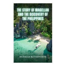 CERVANTES DIGITAL The Story Of Magellan And The Discovery Of The Philippines