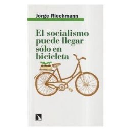 Los Libros de la Catarata El Socialismo Puede Llegar Sólo En Bicicleta