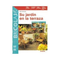 Susaeta Ediciones Bricolaje. Su Jardín En La Terraza