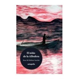 AUTOGRAFIA,EDITORIAL El Niño De La Albufera