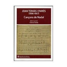 GENERALITAT DE CATALUNYA. PUBLICACIONS Can?ons De Nadal. Joan Tom?s I Par?s (1896-1967)