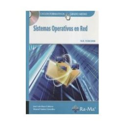 Ra-Ma S.A. Editorial y Publicaciones Sistemas Operativos En Red (grado Medio).