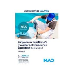 Ed. MAD Limpiador/a, Subalterno/a Y Auxiliar De Instalaciones Deportivas (personal Laboral). Temario. Ayuntamiento De Leganés