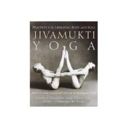 Random House Publishing Group Jivamukti Yoga: Practices For Liberating Body And Soul