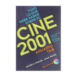 TB Editores Todo Lo Que Debe Saber Sobre El Cine 2001. Anuario Tb