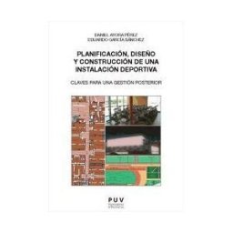Publicacions de la Universitat de Valncia Planificación, Diseño Y Construcción De Una Instalación Deportiva